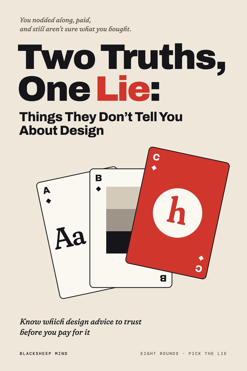The cover of Two Truths, One Lie: Things They Don’t Tell You About Design.